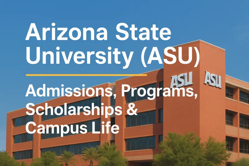 Arizona State University (ASU) – Admissions, Scholarships