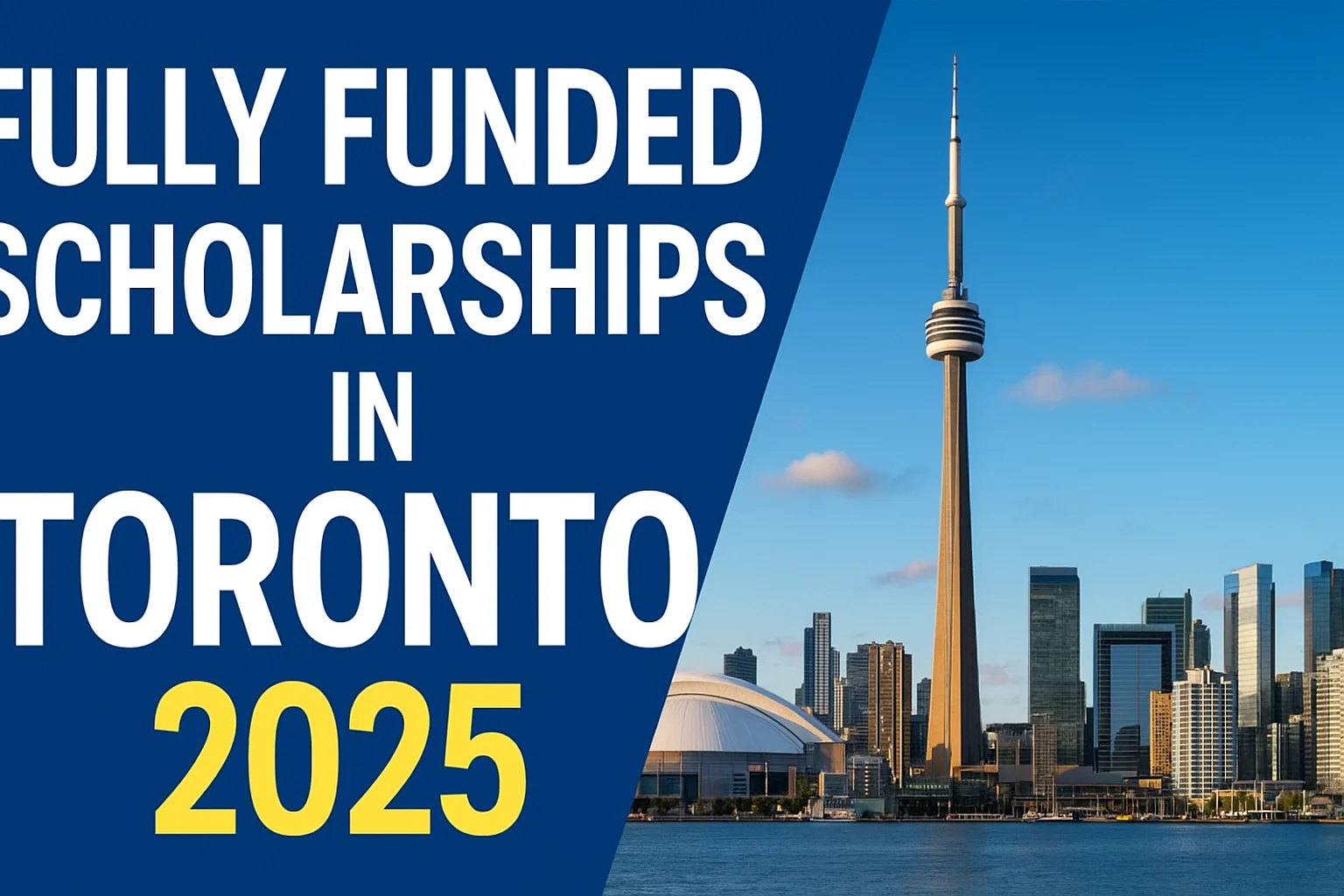 Fully Funded Scholarships in Toronto 2025 | Study in Canada for Free