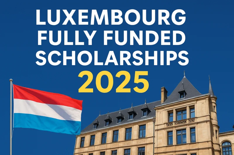 Luxembourg Fully Funded Scholarships 2025